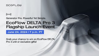 EcoFlow DELTA Pro 3 Launch Event [upl. by Nirroc]