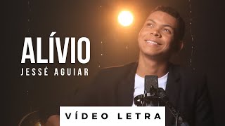 Alívio  Jessé Aguiar Vídeo Letra [upl. by Foster601]