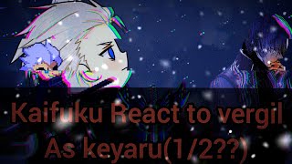 Kaifuku React to virgilKeyaru as vergil12 [upl. by Marrissa]