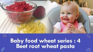 Baby food wheat series 4  Beet root wheat pasta [upl. by Kcirdnek12]