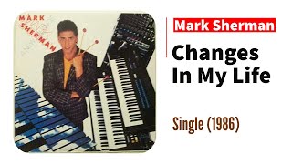 CHANGES IN MY LIFE Lyrics – Mark Sherman 1987 [upl. by Irep]