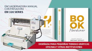 EM 320 SERIES ENCUADERNADORA MANUAL CON FRESADORA I EM GRAPHICS I [upl. by Clough896]