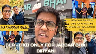 Jabbar Bhai Biryani Dubai  Travelled BLR  DXB  Jabbar Bhai Shares Business Secret For Youngsters [upl. by Bradford169]