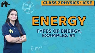 Energy Class 7 ICSE Physics  Selina Chapter 3  Types of Energy Examples 1 [upl. by Laud]