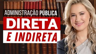 Administração Pública DIRETA e INDIRETA resumo  Características Diferenças e Exemplos [upl. by Lorac]