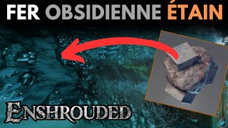 ENSHROUDED ★ OÙ TROUVER DE LÉTAIN  FER  OBSIDIENNE  BRONZE  TIPS amp GUIDES [upl. by Hughmanick]