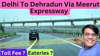 Delhi To Dehradun Via Meerut Expressway By Car  Solo Trip  Toll Charges  Full Info  Travel Logs [upl. by Aneeuqal497]