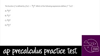 AP Precalculus Practice Test Unit 2 Question 20 Find the Inverse of a Linear Function [upl. by Euqnom]