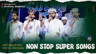 Thwaha Thangal Shahinbabu Nasif Calicut amp Inshad Nonstop Selected Madh Song Mashup  Super Madh [upl. by Accebar73]