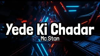 MC STAN FT DEAF  YEDE KI CHADAR LYRICS [upl. by Malloch]