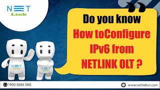 How to configure IPV6 from NETLINK OLT 17 [upl. by Aneerbas649]