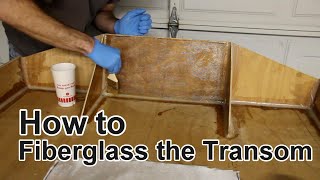 How to fiberglass a boat transom  How to Build a Boat Part 12 [upl. by Retsbew111]