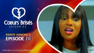 SÉRIE  CŒUR BRISÉ  Saison 2  Episode 16 Bande Annonce [upl. by Atiras]