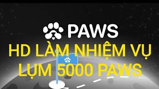 HƯỚNG DẪN LÀM NHIỆM VỤ ĐƠN GIẢN LỤM 5000 PAWS DỰ ÁN CHẤT NHƯ DOGS NGƠ LẮM MỚI BỎ KÈO NÀY [upl. by Galven]