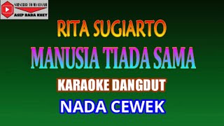 KARAOKE DANGDUT MANUSIA TIADA SAMA  RITA SUGIARTO COVER NADA CEWEK BabaAsepKhey33 [upl. by Feola]