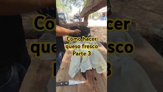 Cómo Hacer Queso Fresco  Parte 3  El Resultado Final del Queso Artesanal en el Chaco Boliviano [upl. by Aer122]