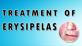 Erysipelas Symptoms Treatment and Causes [upl. by Ehman81]