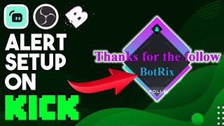 How to setup alerts on Kick using Botrix  Kick Tutorial 4  OBSStreamlabs [upl. by Otiv]