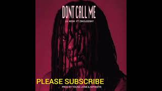 Lil Kesh ft zinoleesky dont call me  Clean [upl. by Arfihs763]