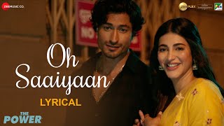 Oh Saaiyaan  Lyrical  The Power  Vidyut J Shruti H  Arijit Singh Raj P SalimSulaiman Kumaar [upl. by Warrick]