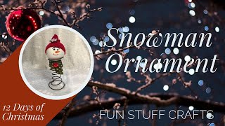 Day 8  12 Days of Christmas Snowman Bed Spring [upl. by Nero]