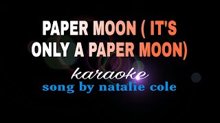 PAPER MOON  its only a paper moon natalie cole karaoke [upl. by Esaertal46]