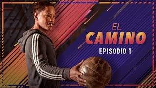 EL CAMINO  EPISODIO 1  FIFA 18 [upl. by Faxan174]