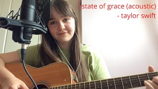 state of grace  taylor swift cover acoustic [upl. by Hagerman1]