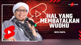 Hal Pembatal Wudhu yang Wajib Diketahui  Buya Yahya  🔴Live Shorts [upl. by Nnylyram]