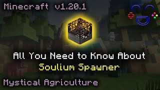 Soulium Spawner Mystical Agriculture Minecraft 1201 [upl. by Odnarb]