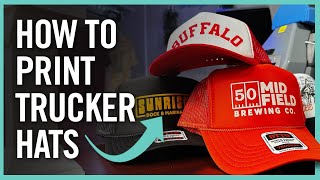 How To Print Foam Front Trucker Hats [upl. by Haida924]