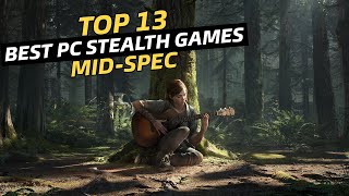 TOP 13 BEST STEALTH GAMES FOR MIDSPEC PC 2024  MIDSPEC PC GAMES [upl. by Halak165]