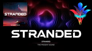 The Present Sound  Stranded [upl. by Lorene]