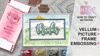 HOW TO  PICTURE FRAME  VELLUM  EMBOSSING  HANDMADE CARDS  QUICK [upl. by Rocker]