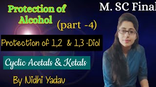 Protection of Alcohol part4 protection of 12 amp 13Diol Cyclic Acetal amp ketals as protecting [upl. by Hamas]