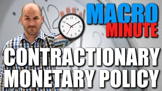 Macro Minute  Contractionary Monetary Policy [upl. by Amity817]