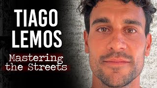 Tiago Lemos Mastering the Streets [upl. by Ainsworth777]