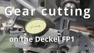 Gear cutting on the Deckel FP1 [upl. by Eikkin]