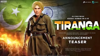 Tiranga  Announcement Teaser  Akshay Kumar  Ajay Devgn  Parineeti Chopra  Tiranga New Update [upl. by Schnapp995]