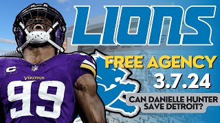 Detroit Lions FREE AGENCY 2024 DANIELLE HUNTER IS OUR LAST HOPE [upl. by Milburr]