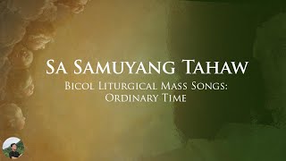 Sa Samuyang Tahaw Bicol Liturgical Mass Songs Ordinary Time [upl. by Holly]