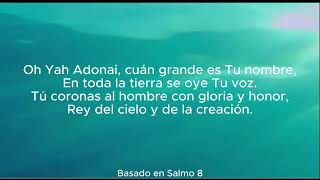 CANCIÓN “ Oh Yah Adonai mi Elohimquot BASADO EN Salmo 8 [upl. by Zsamot139]