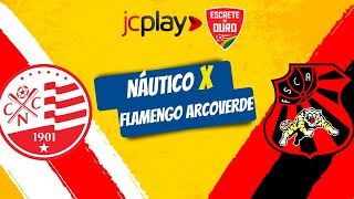 NÁUTICO X FLAMENGO ARCOVERDE pelo Campeonato Pernambucano com a RÁDIO JORNAL [upl. by Billmyre]