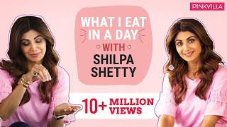 Shilpa Shetty What I eat in a day  Lifestyle  Pinkvilla  Bollywood  S01E03  Shilpa Shetty [upl. by Sabanrab521]