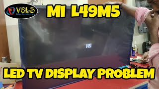 Mi L49M5 AN LED TV DISPLAY PROBLEM FIX VELS TV [upl. by Garbers5]