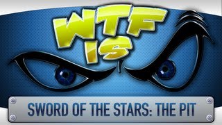 ► WTF Is  Sword of the Stars The Pit [upl. by Idnor]