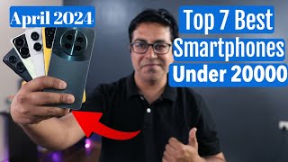 Top 7 Best Phones Under 20000 in April 2024 I Best Smartphone Under 20000 [upl. by Tristis273]