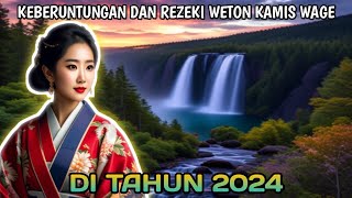 PREDIKSI REZEKI WETON KAMIS WAGE DI TAHUN 2024 [upl. by Htebharas63]