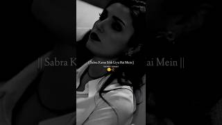 Sabra Karna Sikh Liya Hai Mein  Shayari Status WhatsApp Short Shayari Video ytshorts shorts [upl. by Anse]