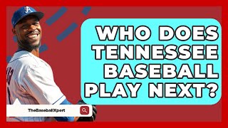 Who Does Tennessee Baseball Play Next  TheSportXpertcom [upl. by Htrowslle904]